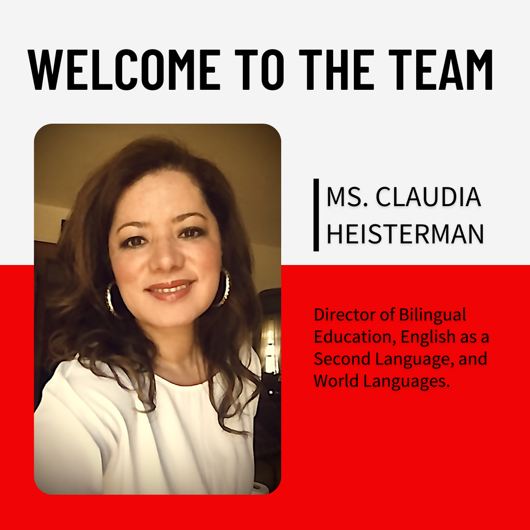 Ms. Claudia Heisterman the new Director of Bilingual Education, English as a Second Language, and World Languages